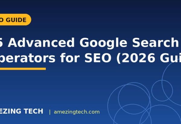 25 Advanced Google Search Operators for SEO (2026 Guide)