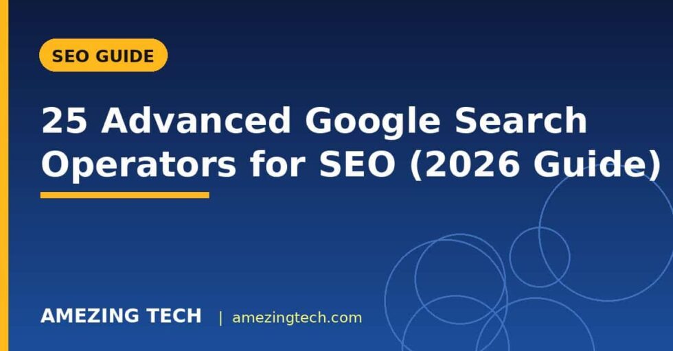 25 Advanced Google Search Operators for SEO (2026 Guide)