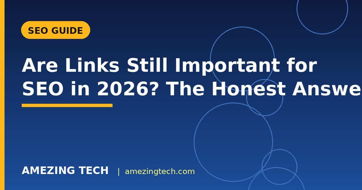 Are Links Still Important for SEO in 2026? The Honest Answer
