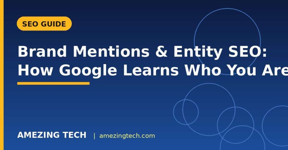 Brand Mentions & Entity SEO: How Google Learns Who You Are Brand Mentions & Entity SEO: How Google Learns Who You Are