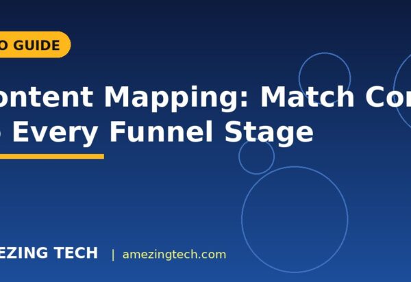Content Mapping: Match Content to Every Funnel Stage