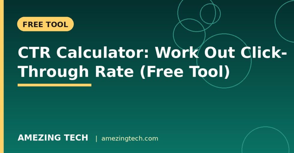 CTR Calculator: Work Out Click-Through Rate (Free Tool)
