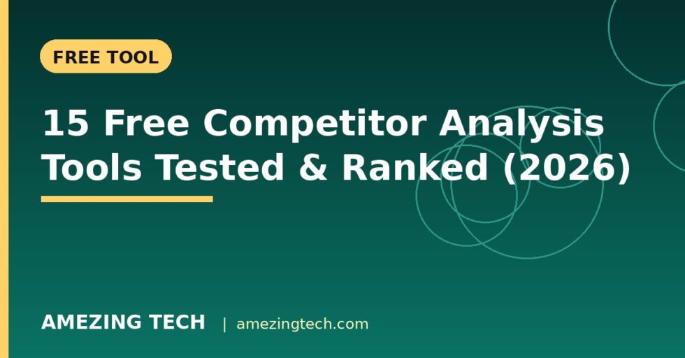 15 Free Competitor Analysis Tools Tested & Ranked (2026)