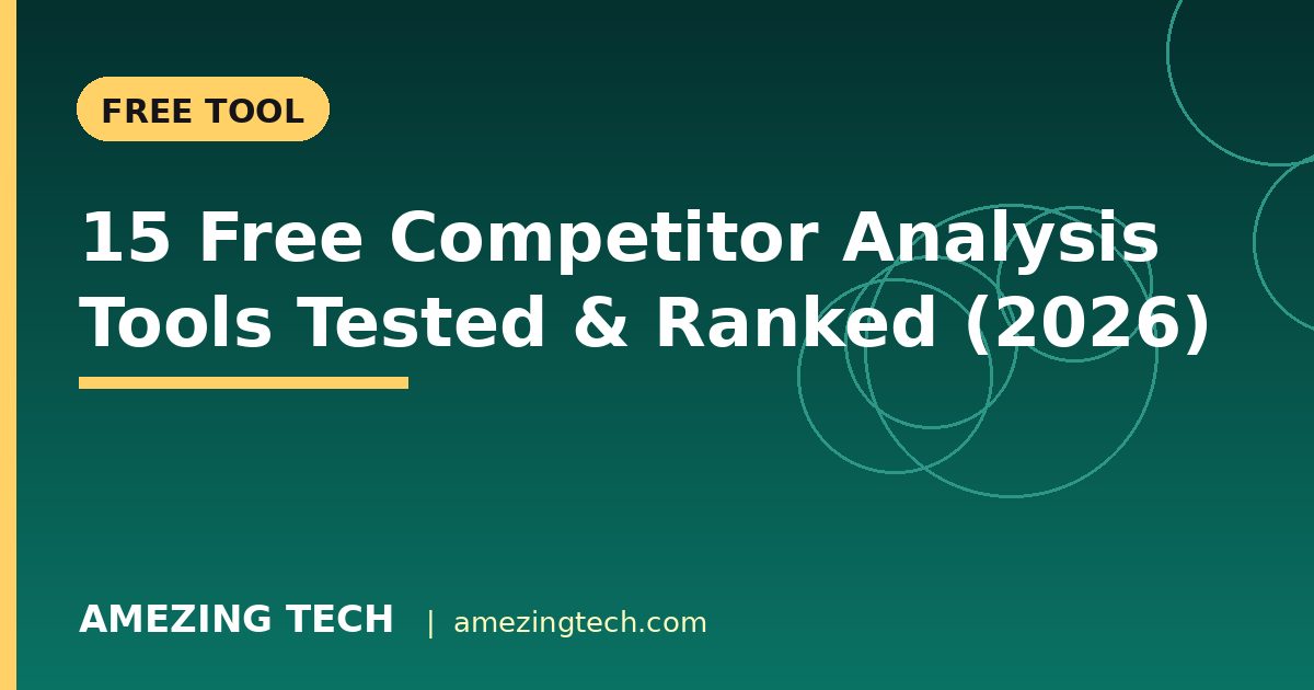 15 Free Competitor Analysis Tools Tested & Ranked (2026)