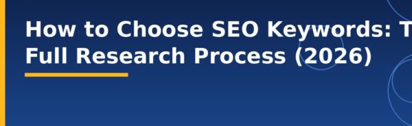 How to Choose SEO Keywords: The Full Research Process (2026)