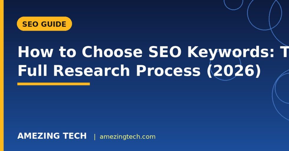 How to Choose SEO Keywords: The Full Research Process (2026) How to Choose SEO Keywords: The Full Research Process (2026)