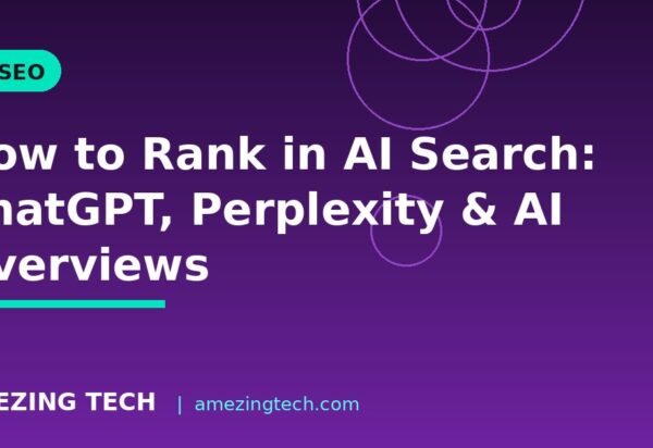 How to Rank in AI Search: ChatGPT, Perplexity & AI Overviews