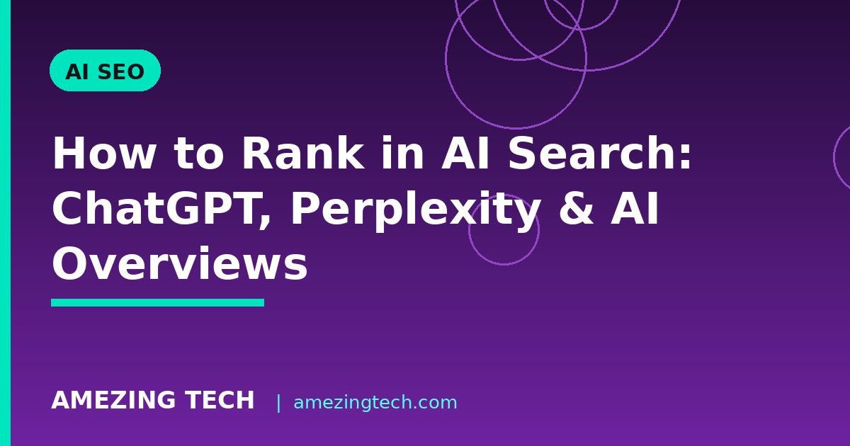 How to Rank in AI Search: ChatGPT, Perplexity & AI Overviews