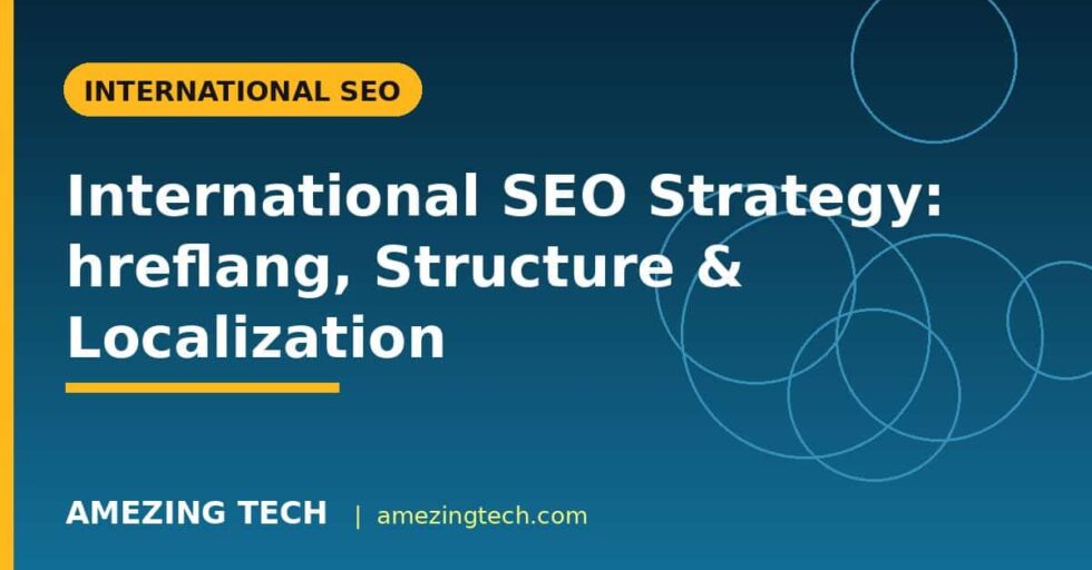 International SEO Strategy: hreflang, Structure & Localization International SEO Strategy: hreflang, Structure & Localization