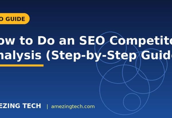 How to Do an SEO Competitor Analysis (Step-by-Step Guide)