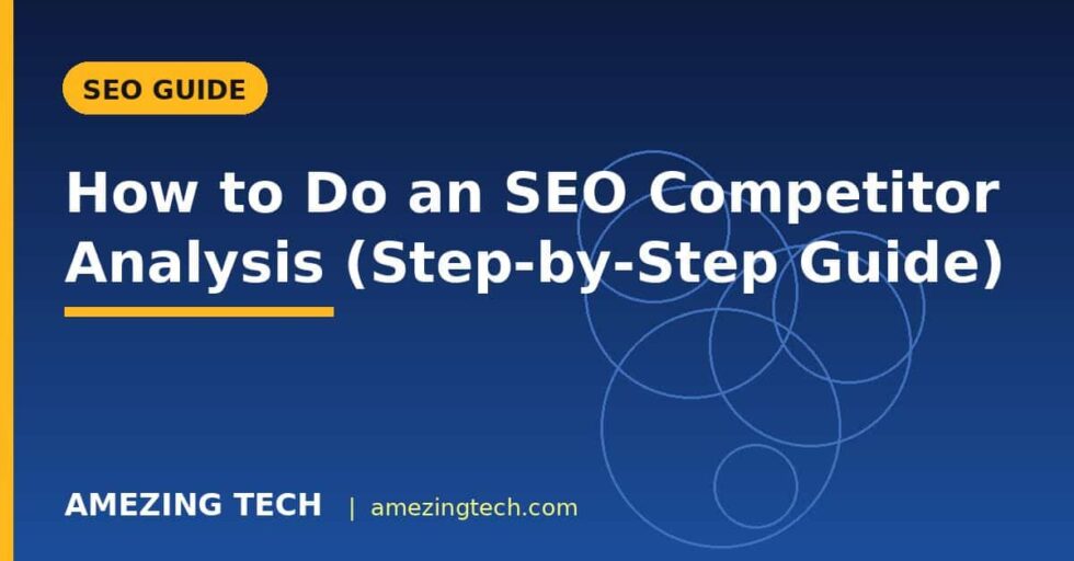 How to Do an SEO Competitor Analysis (Step-by-Step Guide)