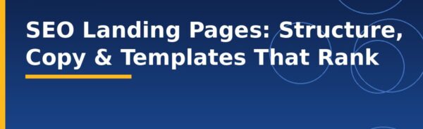 SEO Landing Pages: Structure, Copy & Templates That Rank