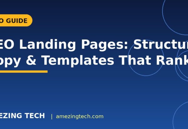 SEO Landing Pages: Structure, Copy & Templates That Rank