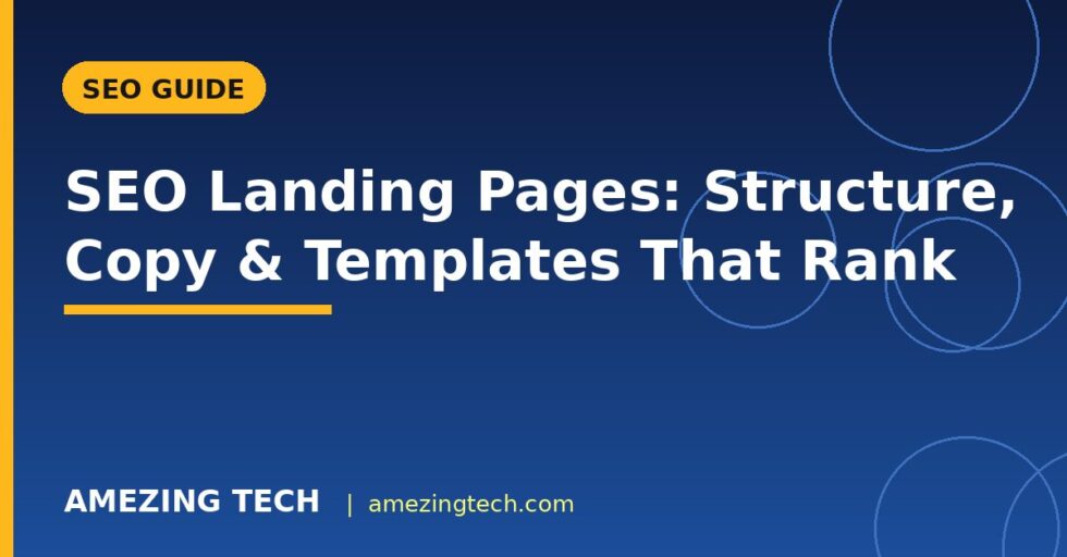 SEO Landing Pages: Structure, Copy & Templates That Rank