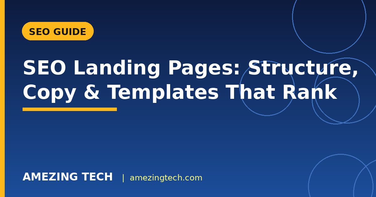 SEO Landing Pages: Structure, Copy & Templates That Rank