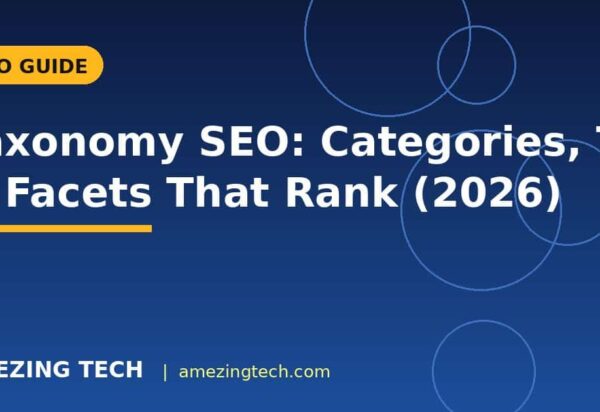 Taxonomy SEO: Categories, Tags & Facets That Rank (2026) Taxonomy SEO: Categories, Tags & Facets That Rank (2026)
