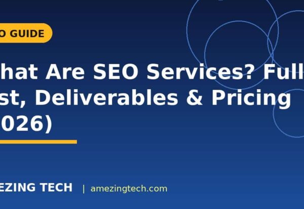 What Are SEO Services? Full List, Deliverables & Pricing (2026) What Are SEO Services? Full List, Deliverables & Pricing (2026)