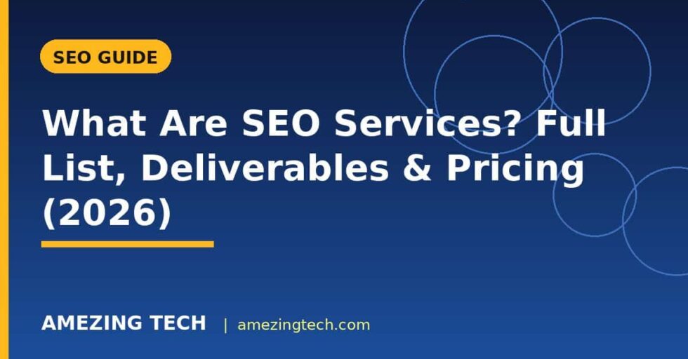 What Are SEO Services? Full List, Deliverables & Pricing (2026) What Are SEO Services? Full List, Deliverables & Pricing (2026)