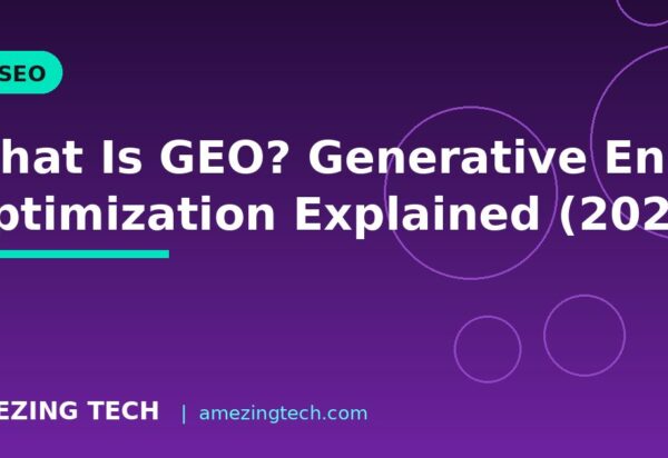 What Is GEO? Generative Engine Optimization Explained (2026) What Is GEO? Generative Engine Optimization Explained (2026)